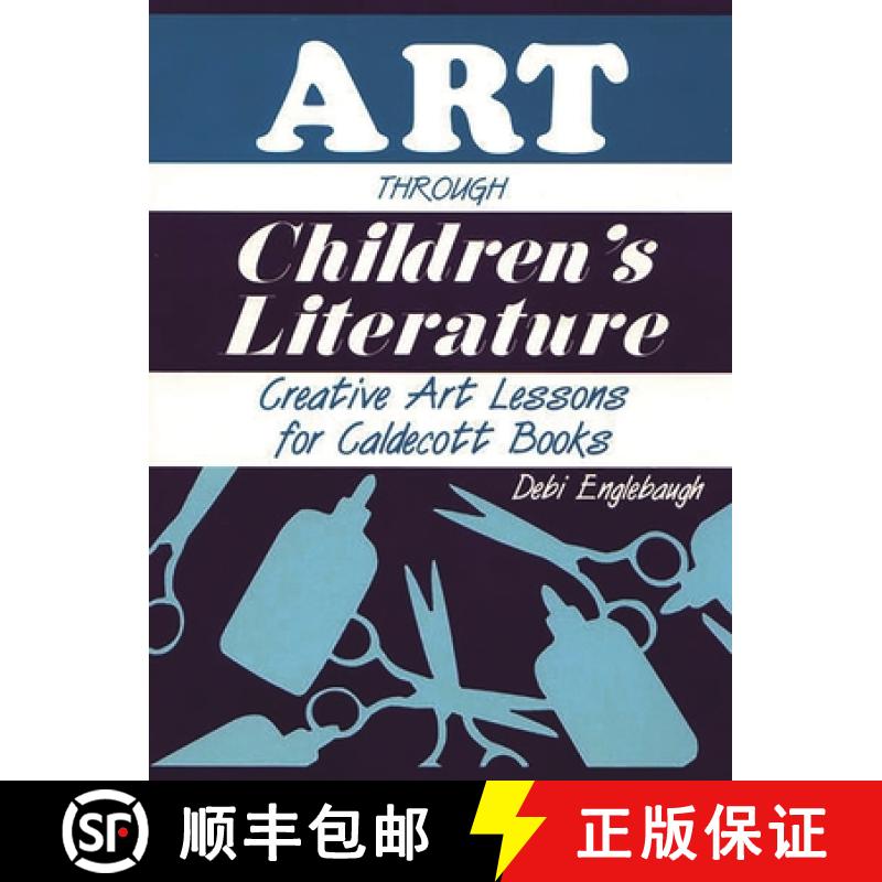 【3-4周达】Art Through Children's Literature: Creative Art Lessons for Caldecott Books [9781563081545]