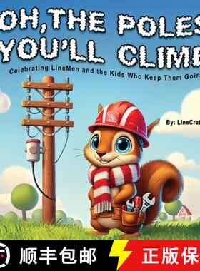 【3-4周达】Oh, The Poles You'll Climb: Celebrating LineMen and the Kids Who Keep Them Going [9798992338003]