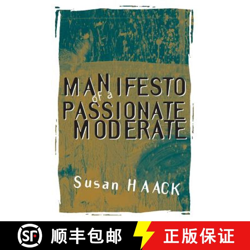 【3-4周达】Manifesto of a Passionate Moderate: Unfashionable Essays [9780226311371]