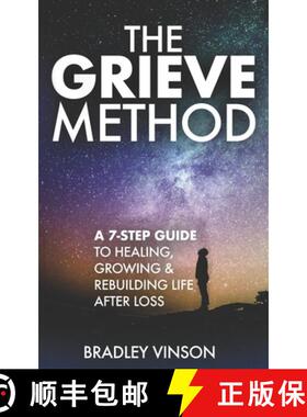【3-4周达】The GRIEVE Method: 7 Practical Steps for Grievers to Heal, Grow and Rebuild Their Lives [9798992578348]