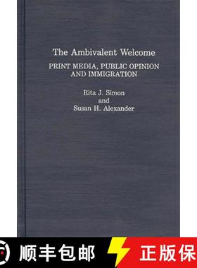 预订 The Ambivalent Welcome: Print Media, Public Opinion and Immigration [9780275944926]