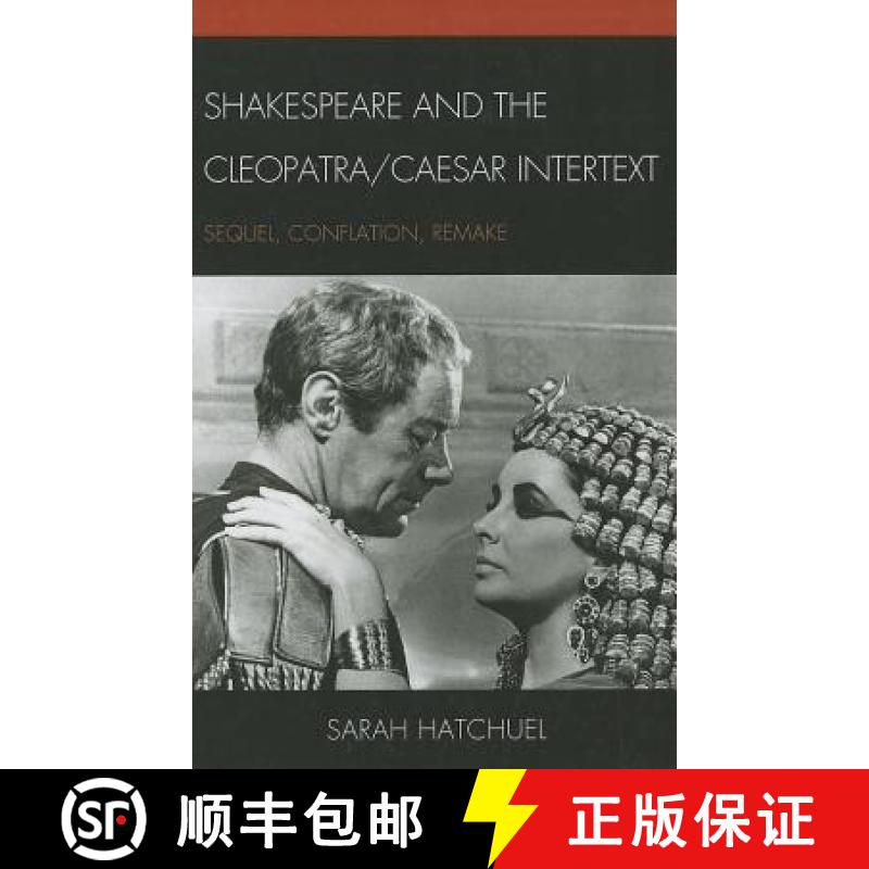 【4周达】Shakespeare and the Cleopatra/Caesar Intertext : Sequel, Conflation, Remake [9781611474473]