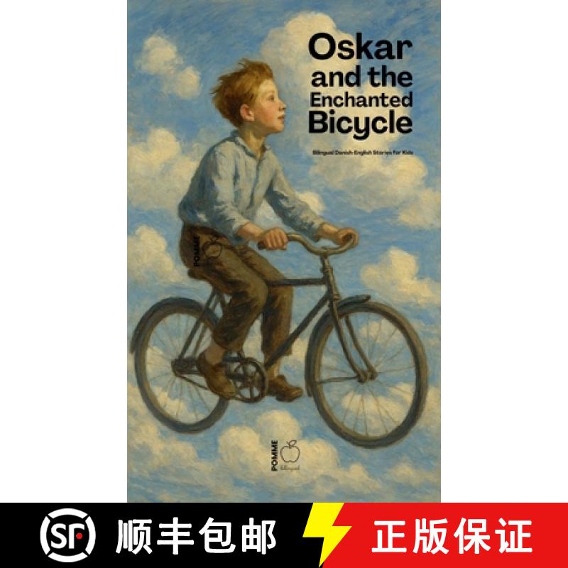 【3-4周达】Oskar and the Enchanted Bicycle: Bilingual Danish-English Stories for Kids [9798230987130]图片