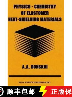 【3-4周达】Physico-Chemistry of Elastomer: Heat-Shielding Materials. [9781560725589]