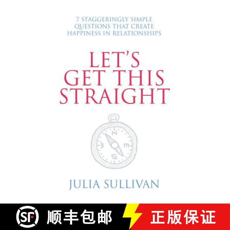 【3-4周达】Let's Get This Straight: 7 Staggeringly Simple Questions That Create Happiness in Relation... [9781781330586]