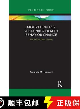 【3-4周达】Motivation for Sustaining Health Behavior Change: The Self-As-Doer Identity [9780367266332]