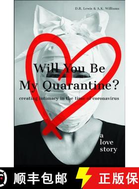 预订 Will You Be My Quarantine?: Creating Intimacy in the Time of Coronavirus [9781735081410]