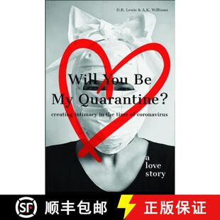 【3-4周达】Will You Be My Quarantine?: Creating Intimacy in the Time of Coronavirus [9781735081410]