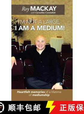 【3-4周达】I'm Not a Large, I Am a Medium!: Heartfelt Memories of a Lifetime of Mediumship [9781982233778]