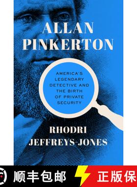 【3-4周达】Allan Pinkerton : America's Legendary Detective and the Birth of Private Security [9781647125844]