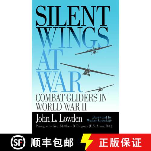 【3-4周达】Silent Wings at War: Combat Gliders in World War II [9781588340344]