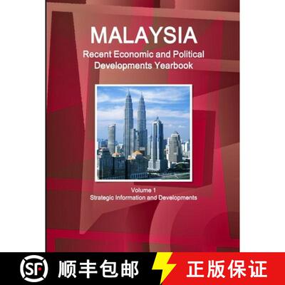 【3-4周达】Malaysia Recent Economic and Political Developments Yearbook Volume 1 Strategic Informatio... [9781312836990]