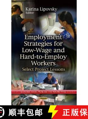 【3-4周达】Employment Strategies for Low-Wage and Hard-to-Employ Workers: Select Project Lessons [9781626181359]