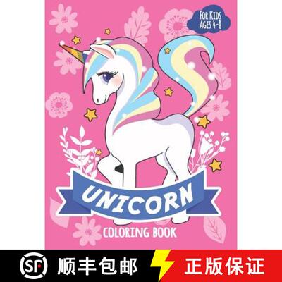 【3-4周达】Unicorn Coloring Book: For Kids Ages 4-8: Original Hand-Drawn Unicorns Coloring Activity Book [9781890047672]