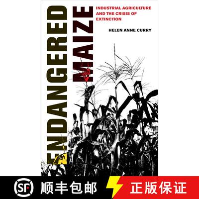 【3-4周达】精装 Endangered Maize – Industrial Agriculture and the Crisis of Extinction (First Edition) [9780520307681]
