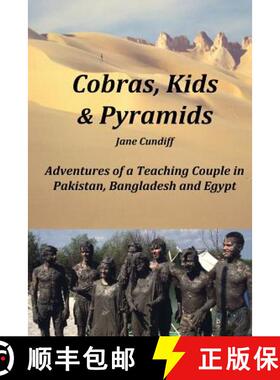 【3-4周达】Cobras, Kids And Pyramids: Adventures of a Teaching Couple in Pakistan, Bangladesh and Egypt [9780996181501]