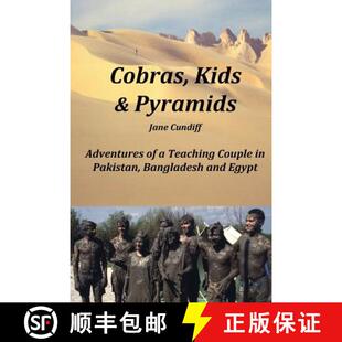 【3-4周达】Cobras, Kids And Pyramids: Adventures of a Teaching Couple in Pakistan, Bangladesh and Egypt [9780996181501]