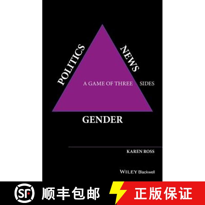 【3-4周达】Gender, Politics, News: A Game Of Three Sides [Wiley传媒] [9781118561645]
