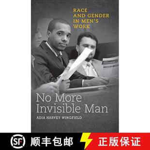 【3-4周达】No More Invisible Man: Race and Gender in Men's Work [9781439909737]