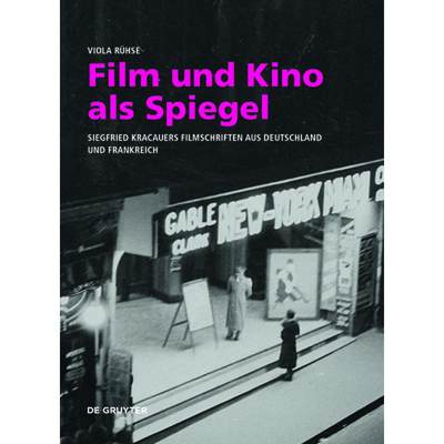 【4周达】Film Und Kino ALS Spiegel: Siegfried Kracauers Filmschriften Aus Deutschland Und Frankreich [9783110705751]