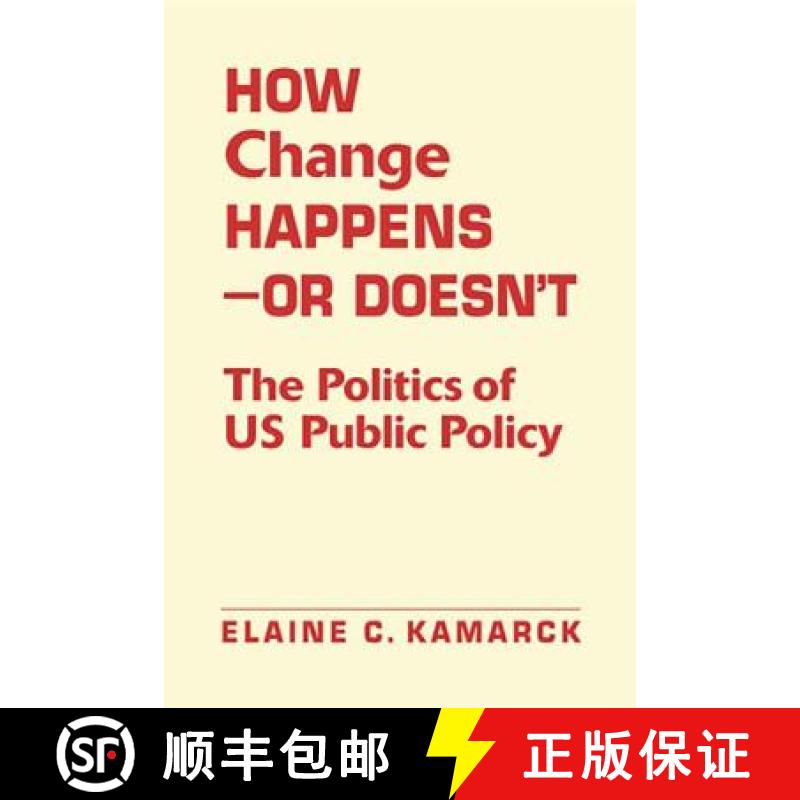 预订 How Change Happens-- or Doesn't: The Politics of US Public Policy [9781588269164]