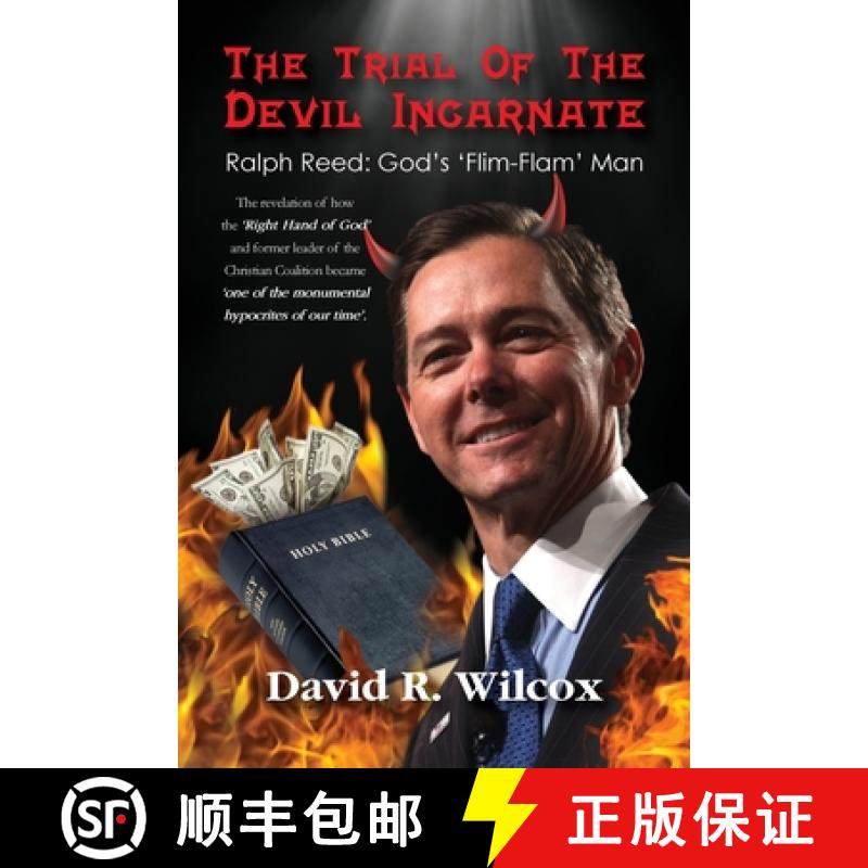 预订 The Trial of the Devil Incarnate, Ralph Reed: God's 'Flim Flam' Man [9789655781373]