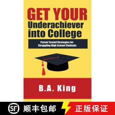 【3-4周达】Get Your Underachiever into College: Parent Tested Strategies for Struggling High School S... [9781733536936]