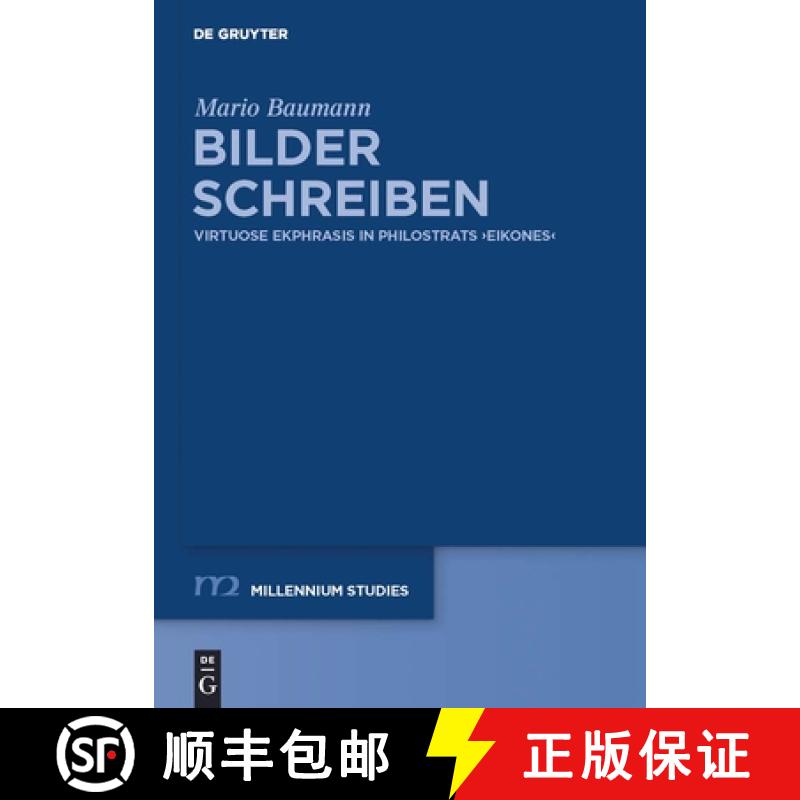 【3-4周达】精装 Bilder schreiben – Virtuose Ekphrasis in Philostrats Eikones [9783110254051] - 实物图