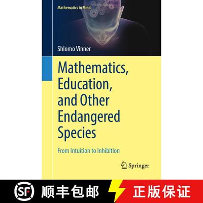 【3-4周达】Mathematics, Education, and Other Endangered Species : From Intuition to Inhibition [9783319900346]