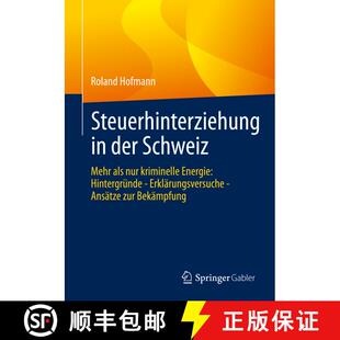 【3-4周达】Steuerhinterziehung in der Schweiz: Mehr als nur kriminelle Energie: Hintergründe - Erkl... [9783658324162]
