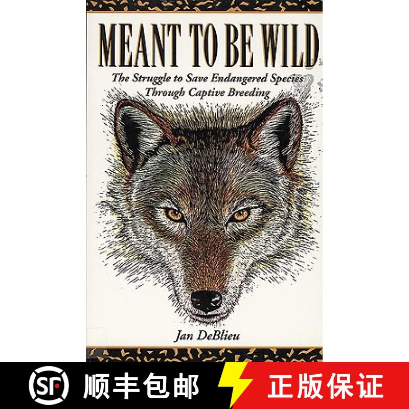 预订 Meant to Be Wild: The Struggle to Save Endangered Species Through Captive Breeding [9781555911669]