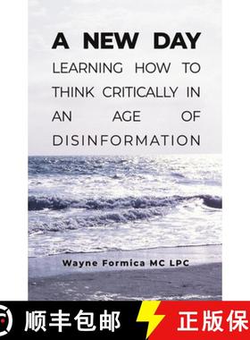 预订 A New Day : Learning How to Think Critically in an Age of Disinformation [9798891279193]