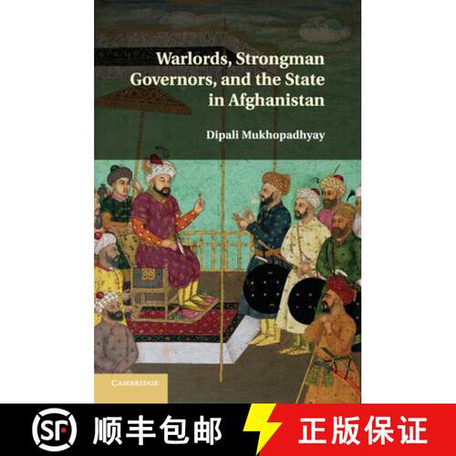 【3-4周达】Warlords, Strongman Governors, and the State in Afghanistan [9781107595859]