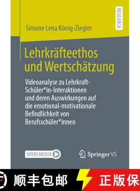 【3-4周达】Lehrkräfteethos und Wertschätzung: Videoanalyse zu Lehrkraft-Schüler*in-Interaktionen u... [9783658365868]