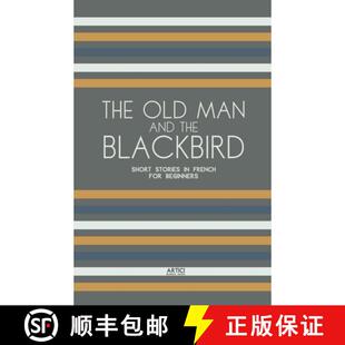 【3-4周达】The Old Man and the Blackbird: Short Stories in French for Beginners [9798224562022]