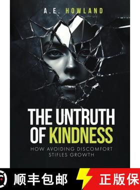 预订 The Untruth of Kindness: How Avoiding Discomfort Stifles Growth [9781805582618]