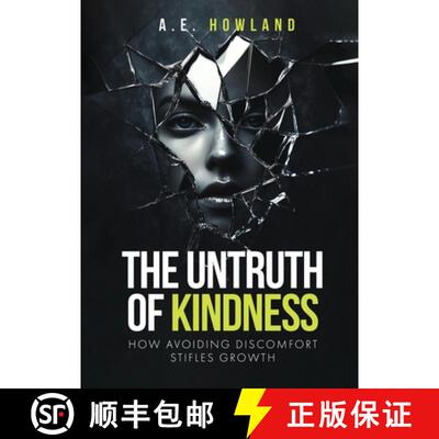 【3-4周达】The Untruth of Kindness: How Avoiding Discomfort Stifles Growth [9781805582618]