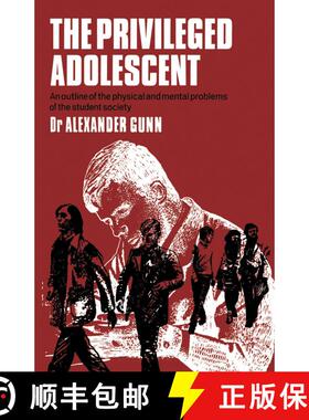 【3-4周达】The Privileged Adolescent : An outline of the physical and mental problems of the student ... [9789401161145]