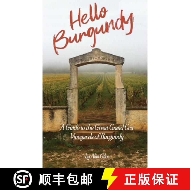 【3-4周达】Hello Burgundy: A Guide to the Great Grand Cru Vineyards of Burgundy [9781648262135]