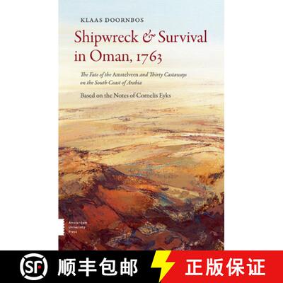 【3-4周达】Shipwreck and Survival in Oman, 1763: The Fate of the Amstelveen and Thirty Castaways on t... [9789089648389]