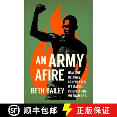 【3-4周达】An Army Afire – How the US Army Confronted Its Racial Crisis in the Vietnam Era [9781469673264]