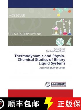 预订 Thermodynamic and Physio-Chemical Studies of Binary Liquid Systems [9786139888924]