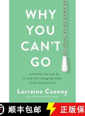【3-4周达】Why You Can't Go: and what you can do to find life-changing relief from constipation and b... [9781804580462]