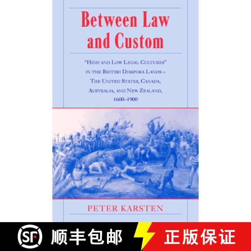 【3-4周达】Between Law and Custom: 'High' and 'Low' Legal Cultures in the Lands of the British Diaspo... [9780521792837]