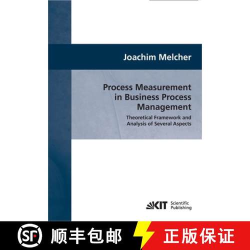 【3-4周达】Process Measurement in Business Process Management : Theoretical Framework and Analysis of... [9783866447899]