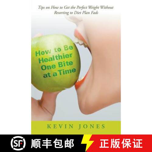 【3-4周达】How to Be Healthier One Bite at a Time: Tips on How to Get the Perfect Weight without Reso... [9781635014891]