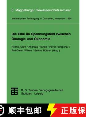 【3-4周达】Die Elbe im Spannungsfeld zwischen Ökologie und Ökonomie: 6. Magdeburger Gewässerschutz... [9783815435120]