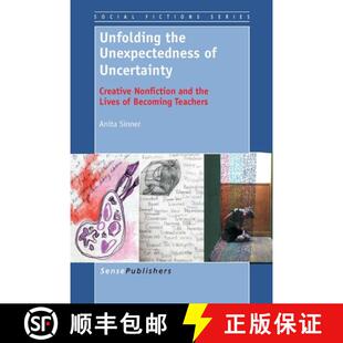 预订 Unfolding the Unexpectedness of Uncertainty: Creative Nonfiction and the Lives of Becoming Teachers [9789462093546]