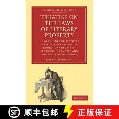 预订 Treatise on the Laws of Literary Property: Comprising the Statutes and Cases Relating to Books, ... [9781108009454]