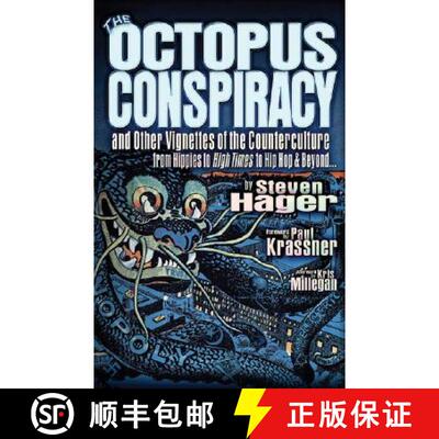 预订 精装 The Octopus Conspiracy: And Other Vignettes of the Counterculture--From Hippies to High Tim... [9780975290613]
